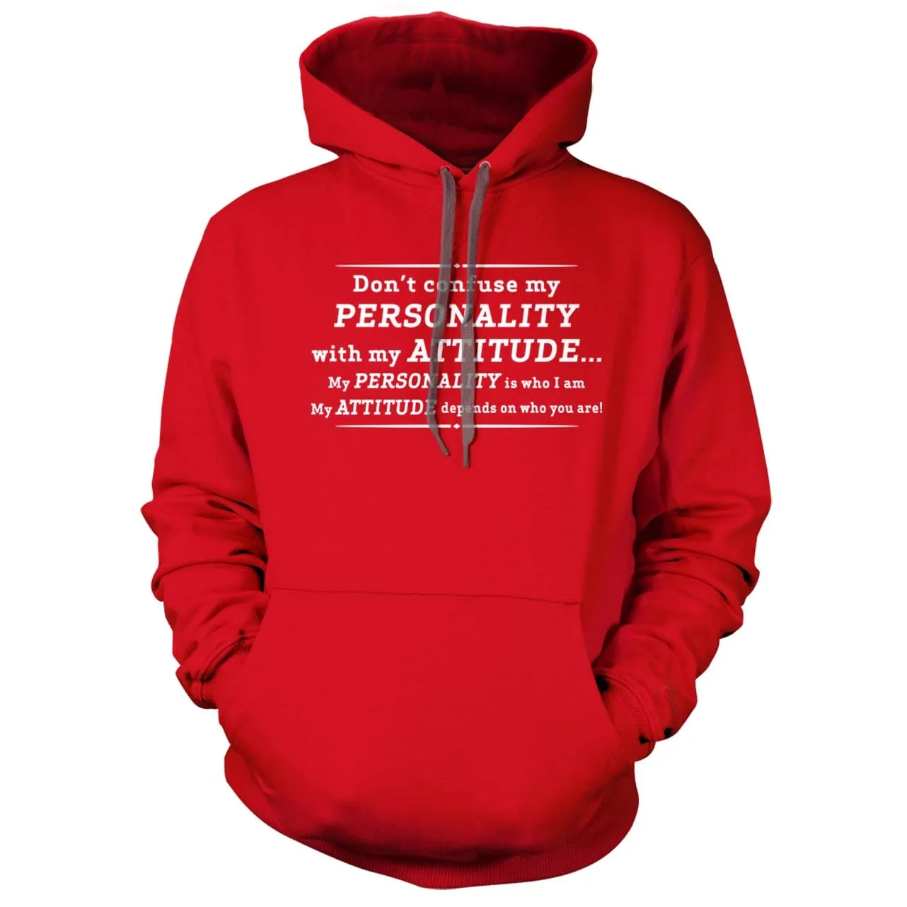 Don't Confuse My Personality With My Attitude Hoodie