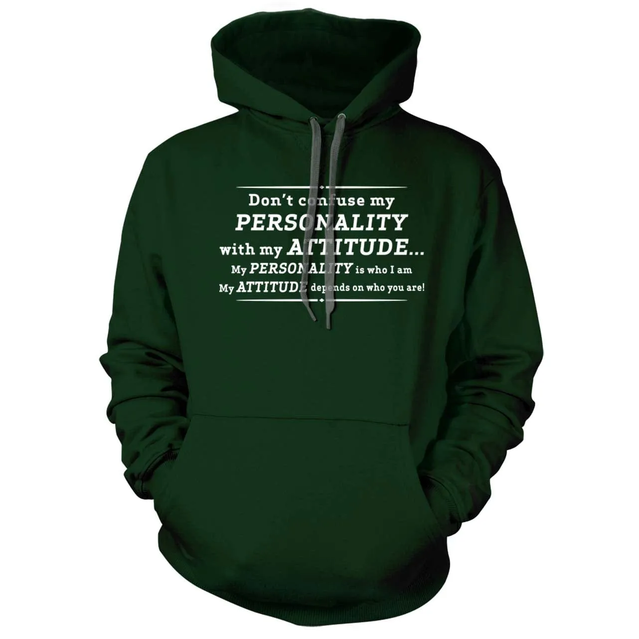 Don't Confuse My Personality With My Attitude Hoodie
