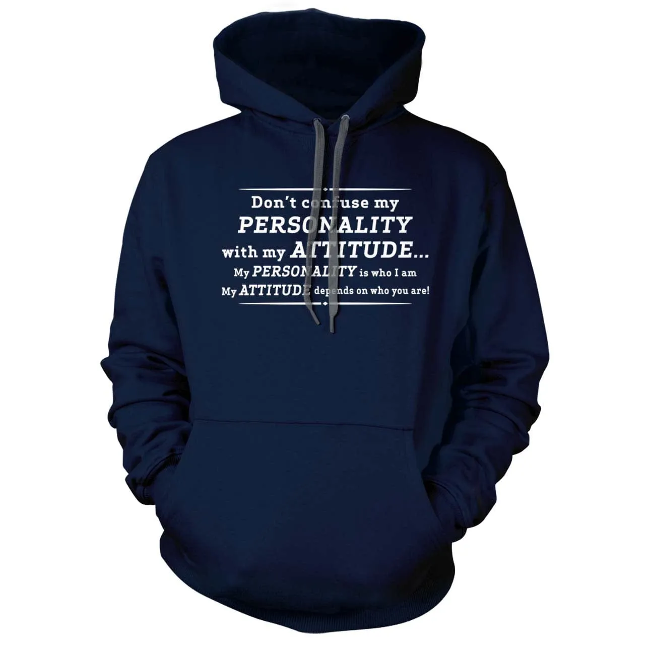 Don't Confuse My Personality With My Attitude Hoodie