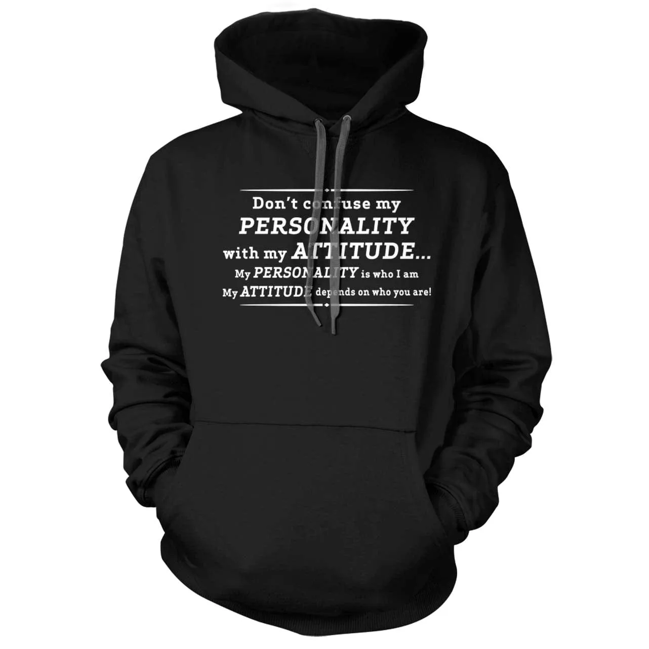 Don't Confuse My Personality With My Attitude Hoodie