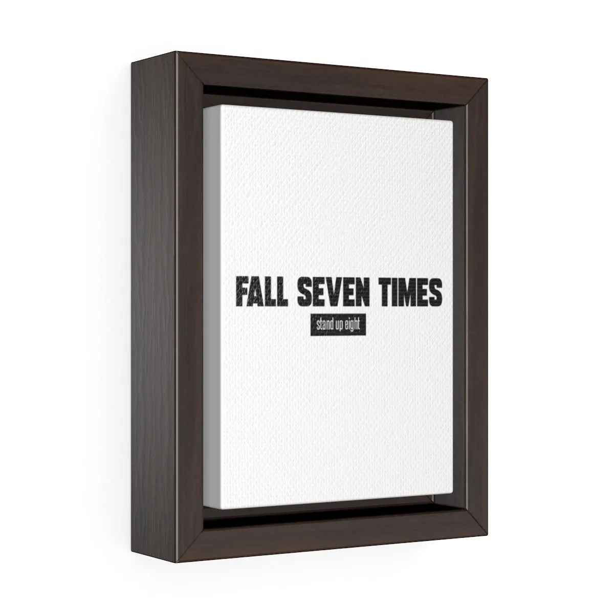 Fall Seven Times Stand Up Eight | Framed Gallery Canvas