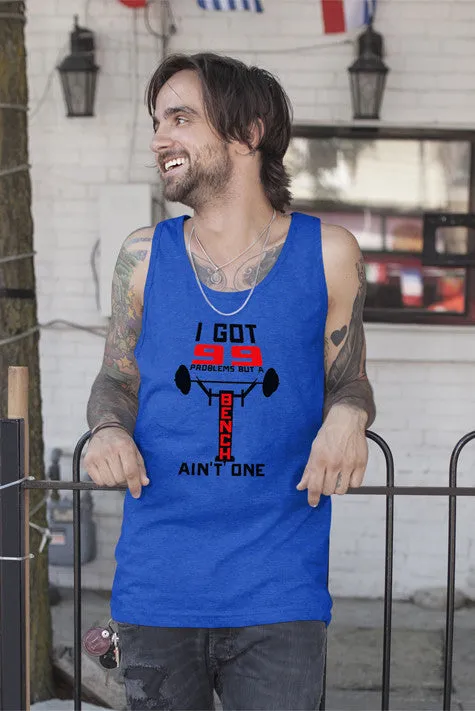 I Got 99 Problems but a Bench Ain't one (Men)