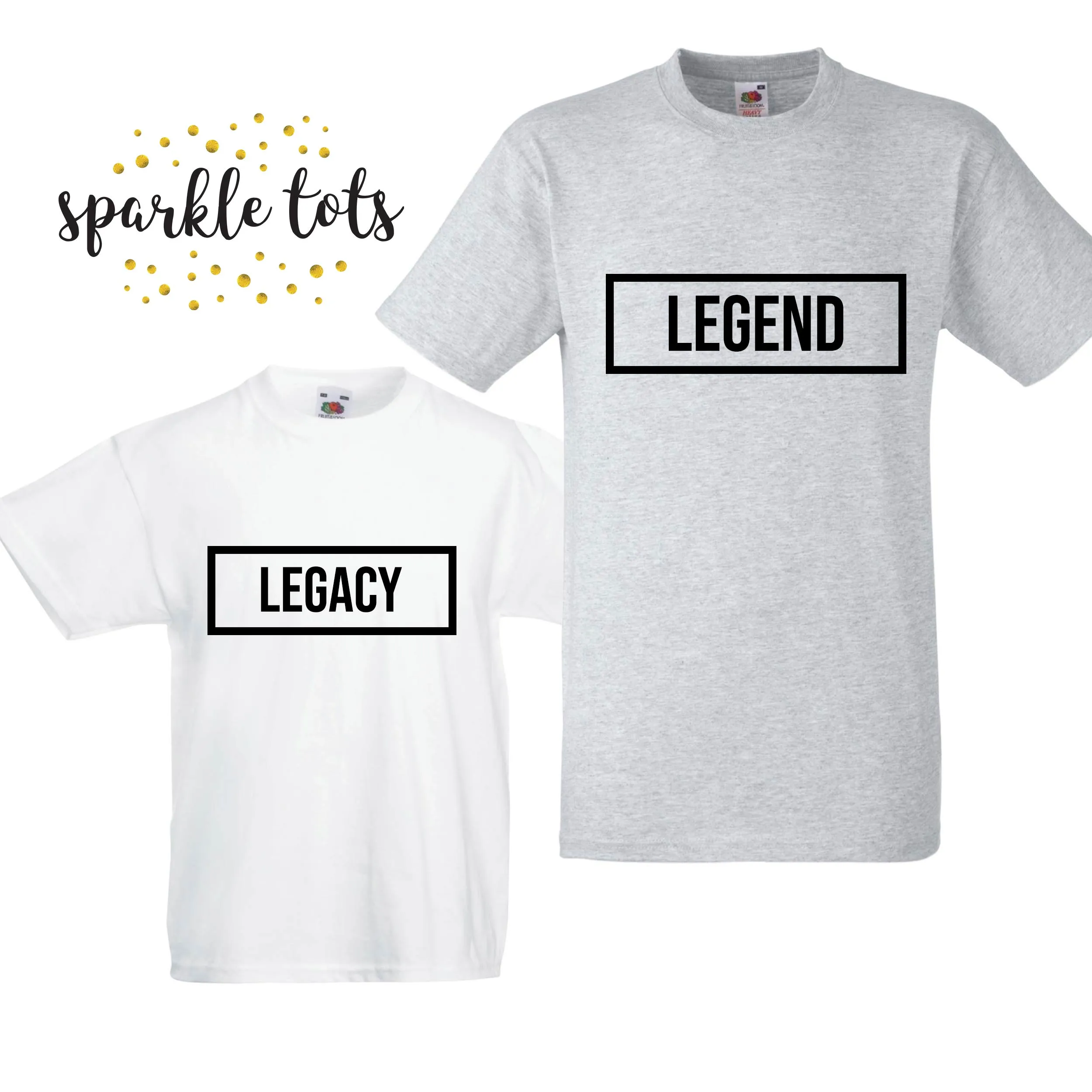 Legend, Legacy, Father Son Shirts