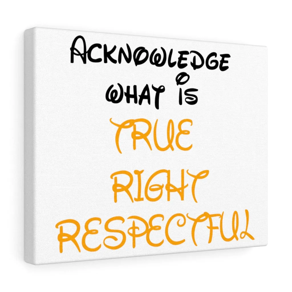 TRUE RIGHT RESPECTFUL