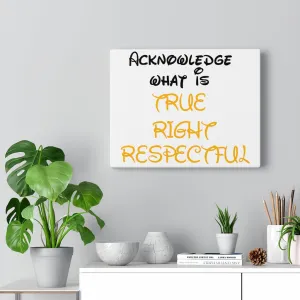 TRUE RIGHT RESPECTFUL